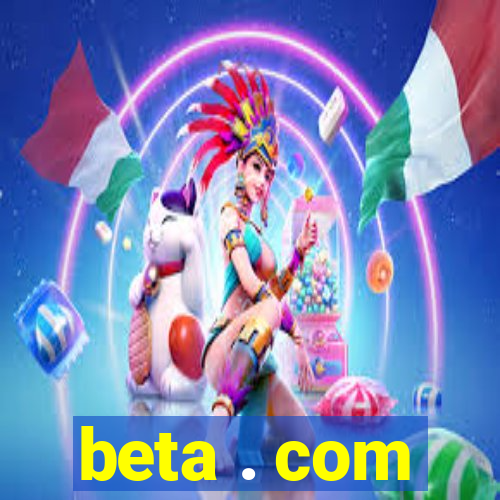 beta . com